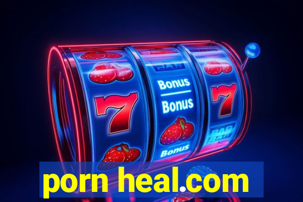 porn heal.com